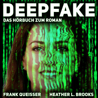 Frank Queisser, Heather L. Brooks: Deepfake - Keira Millers erster Fall