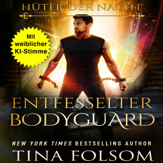 Tina Folsom: Entfesselter Bodyguard