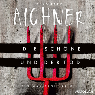Bernhard Aichner: Die Schöne und der Tod
