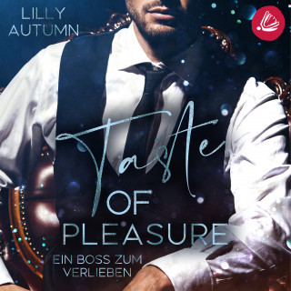 Lilly Autumn: Taste of Pleasure - Ein Boss zum Verlieben