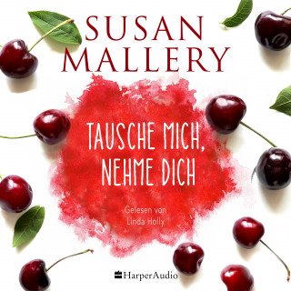 Susan Mallery: Tausche mich, nehme dich (ungekürzt)