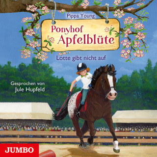 Pippa Young: Ponyhof Apfelblüte. Lotte gibt nicht auf [Band 23]