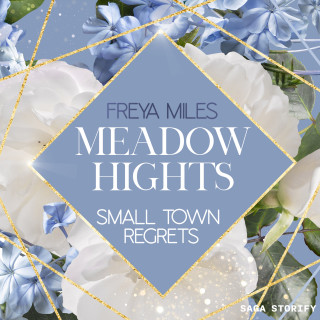 Freya Miles: Meadow Hights - Small Town Regrets