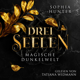 Sophia Hunter: DREI SEELEN: Magische Dunkelwelt