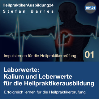 Stefan Barres: Laborwerte: Kalium und Leberwerte für die Heilpraktikerausbildung