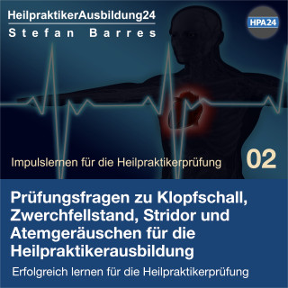 Stefan Barres: Prüfungsfragen zu Klopfschall, Zwerchfellstand, Stridor und Atemgeräuschen für die Heilpraktikerausbildung