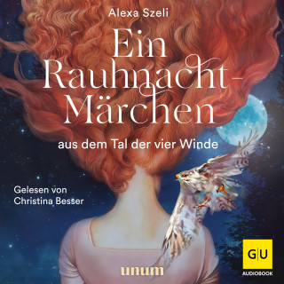 Alexa Szeli: Ein Rauhnacht-Märchen