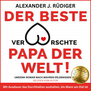 Alexander J. Rüdiger: Der beste verarschte Papa der Welt!