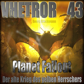 Georg Bruckmann: VHETROR 43 - Planet Fallout