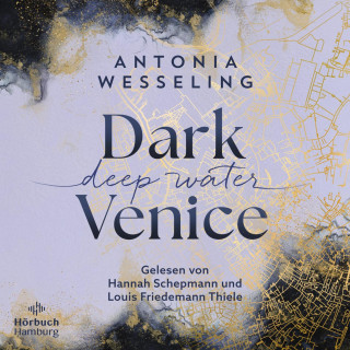 Antonia Wesseling: Dark Venice. Deep Water (Dark Venice 1)