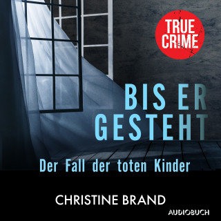 Christine Brand: Bis er gesteht