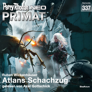 Ruben Wickenhäuser: Perry Rhodan Neo 337: Atlans Schachzug