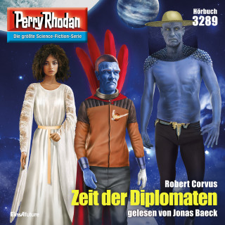 Robert Corvus: Perry Rhodan 3289: Zeit der Diplomaten
