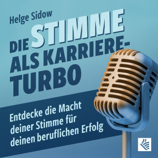 Helge Sidow: Die Stimme als Karriere-Turbo