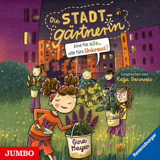 Gina Mayer: Die Stadtgärtnerin. Eine für alle, alle fürs Unkraut! [Band 2 (ungekürzt)]