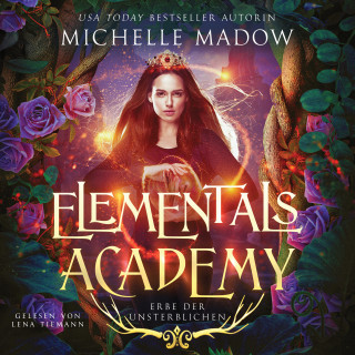 Michelle Madow, Fantasy Hörbücher, Hörbuch Bestseller: Elementals Academy 3 - Erbe der Unsterblichen