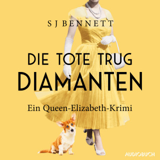 S J Bennett: Die Tote trug Diamanten
