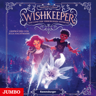 Barbara Laban: Wishkeeper. Das Land der verborgenen Wünsche [Band 1 (ungekürzt)]
