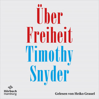 Timothy Snyder: Über Freiheit
