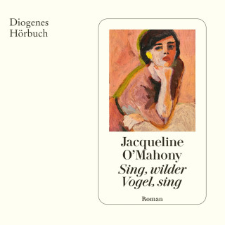 Jacqueline O'Mahony: Sing, wilder Vogel, sing