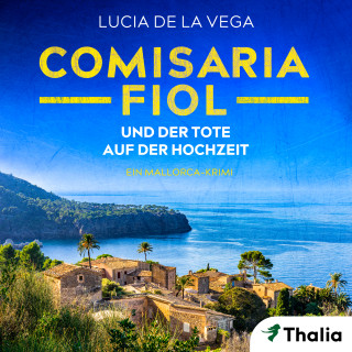 Lucia de la Vega: Comisaria Fiol und der Tote auf der Hochzeit