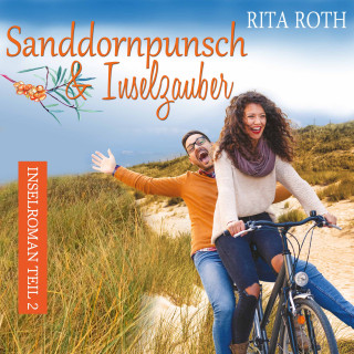 Rita Roth: Sanddornpunsch & Inselzauber: Ein Norderney-Liebesroman (Insel-Roman 2)