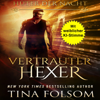 Tina Folsom: Vertrauter Hexer (Hüter der Nacht - Buch 3)