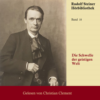 Rudolf Steiner: Die Schwelle der geistigen Welt