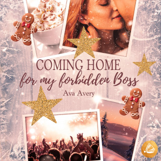 Ava Avery: Coming Home for my forbidden Boss