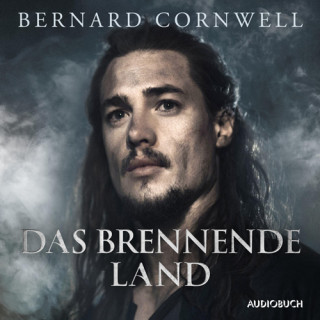 Bernard Cornwell: Das brennende Land