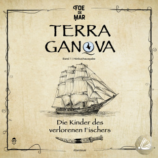 Foe de Mar: Die Kinder des verlorenen Fischers: Ein episches Abenteuer mit Schurken, Schätzen und Schaluppen