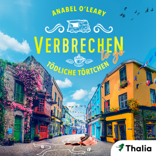 Anabel O'Leary: Verbrechen to go - Tödliche Törtchen