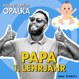 Melanie Amélie Opalka: Papa – 1. Lehrjahr (Teil 2)