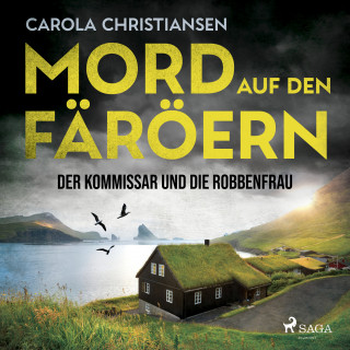 Carola Christiansen: Mord auf den Färöern - Der Kommissar und die Robbenfrau
