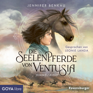 Jennifer Benkau: Die Seelenpferde von Ventusia. Himmelskind [Band 4 (ungekürzt)]