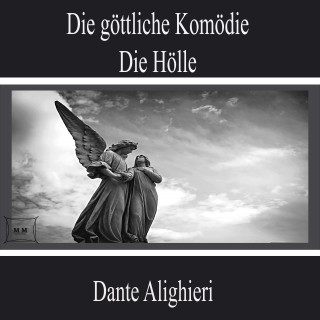 Dante Alighieri: Die göttliche Komödie - Die Hölle