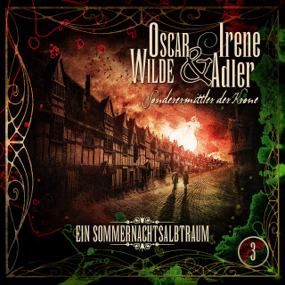 Silke Walter: Oscar Wilde & Irene Adler, Folge 3: Ein Sommernachtsalbtraum