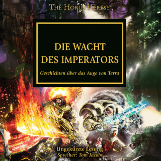 Graham McNeill, Aaron Dembski-Bowden, Chris Wraight, Gav Thorpe, Matthew Farrer, Rob Sanders, Nick Kyme, Andy Smillie, John French, David Annandale, Guy Haley: The Horus Heresy 35: Die Wacht des Imperators