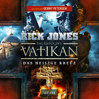 Rick Jones: DAS HEILIGE KREUZ (Die Ritter des Vatikan 9)