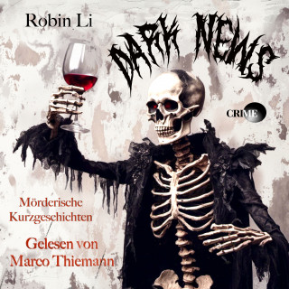 Robin Li: DARK NEWS - Crime
