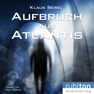 Klaus Seibel: Aufbruch aus Atlantis