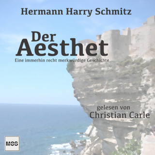Hermann Harry Schmitz: Der Aesthet