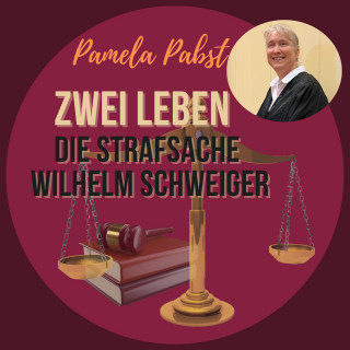 Pamela Pabst: Zwei Leben – Die Strafsache Wilhelm Schweiger