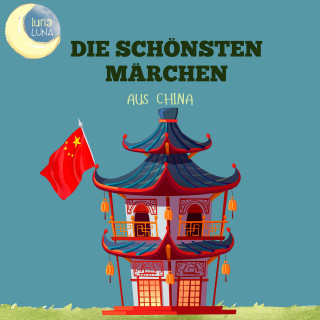 Richard Wilhelm, Luna Luna: Die schönsten Märchen aus China
