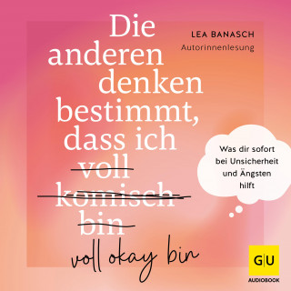 Lea Banasch: Die anderen denken bestimmt, dass ich voll komisch okay bin