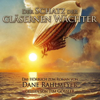 Dane Rahlmeyer: Der Schatz der gläsernen Wächter
