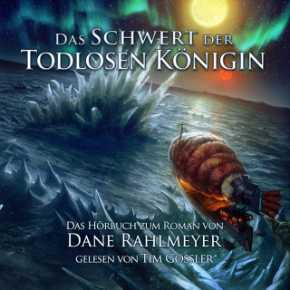 Dane Rahlmeyer: Das Schwert der Todlosen Königin