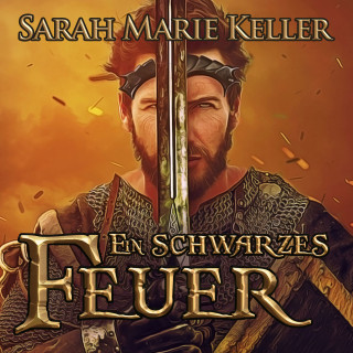 Sarah Marie Keller: Ein schwarzes Feuer