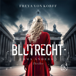 Freya von Korff: Blutrecht