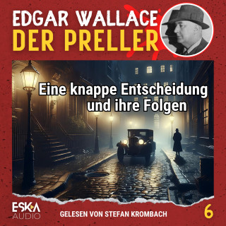 Edgar Wallace: Eine knappe Entscheidung und ihre Folgen